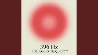 396 Hz Let Go Fear And Guilt