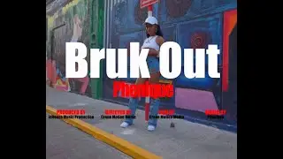 Phenique- Bruk Out (Official Video)