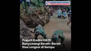 Prajurit Kodim 0825 Banyuwangi Bersih-Bersih Sisa Longsor di Sempu