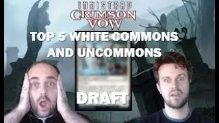 CRIMSON VOW DRAFT GUIDE | ⛄WHITE👻 | TOP 5 COMMONS AND UNCOMMONS