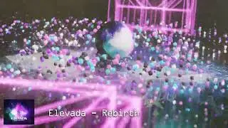 Elevada  - Rebirth (Official Visualizer)