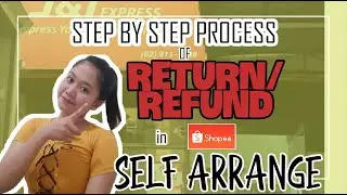 STEP BY STEP PROCESS ON HOW TO RETURN/REFUND IN SHOPEE VIA SELF ARRANGE