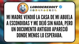 Mi MADRE Vendió la Casa de mi ABUELA a escondidas y me Dejó Sin Nada, pero un Documento Antiguo...