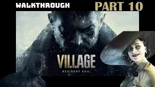 Resident Evil Village - Walkthrough : Part 10 - Intro to House de Beneviento