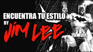 Como encontrar tu propio estilo de dibujo según Jim Lee