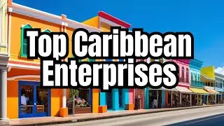 Caribbean Business Gems: Top 10 Enterprises Redefining Success