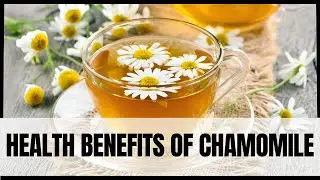 What are the main health benefits of chamomile?