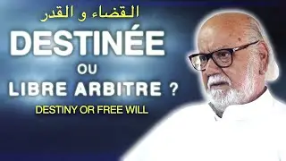 DESTINÉE OU LIBRE ARBITRE ?