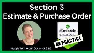 2021 QBO ProAdvisor Certification - Section 3.6b - Practice Exercise for Estimates & Purchase Orders