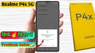 blocked by your it admin realme p4x, realme p4x blocked by work policy