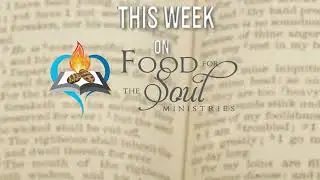 Food for the Soul Ministries with Pastor Wayne Cockrell!
