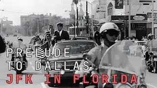 Prelude to Dallas   JFK's Final Trip to Florida