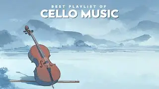Cello Music | Tranquil Pieces for Relaxed Study