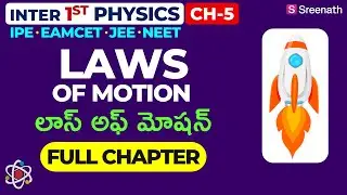 Laws of Motions: Full Chapter in తెలుగు | TS/AP Inter 1st Year Physics | Chapter5 | Sreenath Academy