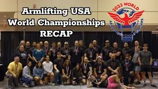 2023 Armlifting USA World Championship RECAP