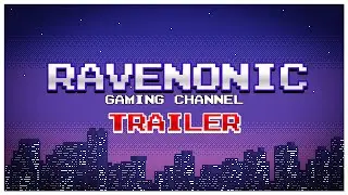 Ravenonic Channel Trailer