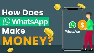 How Does Whatsapp Make Money? Make Money Online With Whatsapp