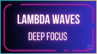Lambda Wave Binaural Beats Session | 30 Minutes of Pure Mental Clarity 🧠