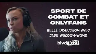 Jade Masson-Wong et la r&eacute;alit&eacute; de marier le sport de combat et OnlyFans