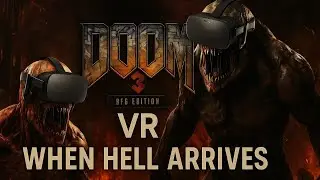 Doom 3 VR - BFG Edition #02 - When Hell Arrives