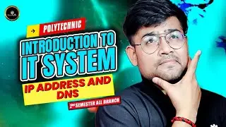 Introduction to It System | IP ADDRESS AND DNS  | #polytechnic2ndsem #itsystem
