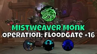+16 Operation: Floodgate Mistweaver Monk Season 3 The War Within Mythic+