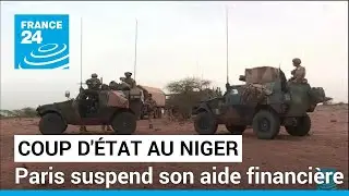 Coup d'État au Niger : Paris suspend son aide financière • FRANCE 24