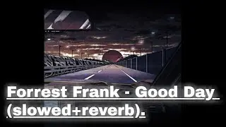 𝔽𝕠𝕣𝕣𝕖𝕤𝕥 𝔽𝕣𝕒𝕟𝕜 - 𝔾𝕠𝕠𝕕 𝔻𝕒𝕪 (𝕊𝕝𝕠𝕨𝕖𝕕+ℝ𝕖𝕧𝕖𝕣𝕓).