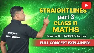 Straight Lines part 3 Class 11 Maths | Exercise 9.1 NCERT Solutions | Full Concept Explained