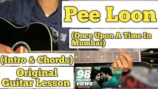 Pee Loon - Once Upon A Time In Mumbai | Guitar Lesson | Intro & Chords |