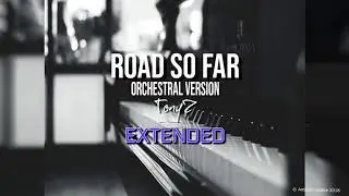 TonyZ - Road So Far (Orchestral Version - Extended by CHiP69)