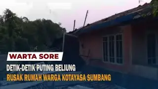 DETIK DETIK PUTING BELIUNG RUSAK RUMAH WARGA KOTAYASA SUMBANG