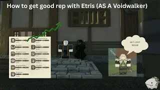 How to get good rep with ETRIS (AS A VOIDWALKER)  |  DEEPWOKEN