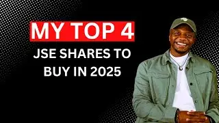 4 JSE Shares I'm Buying in 2025 | Investment Insights