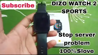 Dizo watch 2 sports stop server problem 100% slove //watch this video//App link description 👇👇👇
