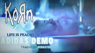 Korn - Adidas | Life is Peachy Demo [TrAsHCoK Remaster]