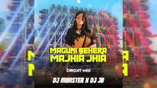 MAGUNI BEHERA MAJHIA JHAI - CIRCUIT MIX || DJ MONSTER X DJ JB || FAST REMIX