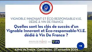 REPLAY Conf&eacute;rence Vignoble Innovant et &Eacute;co-responsable d&eacute;di&eacute; &agrave; Vin De France au salon Vinitech 2024