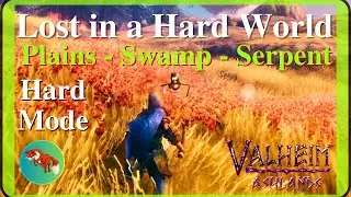 Lost In a Hard World | Ep 15 - Plains-Swamp-Serpent | Valheim Solo 2025 Hard & No Map