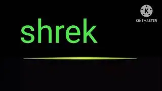 SHREK 2 speedrun speed be like x100 logo kinemaster remake