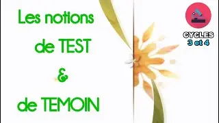 Test et témoin en SVT / Cycle 3 / Cycle 4
