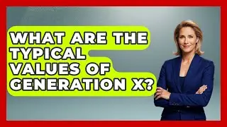 What Are the Typical Values of Generation X? | The Gen X Rewind News