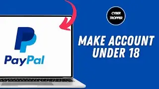 How to Make PayPal Account Under 18