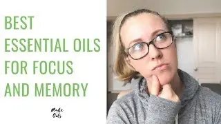 Best Essential Oils for Focus and Memory