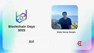 Blockchain Days - Introduction to SUI: Architecture and Potential (Mete Koray Gergin)