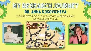 My Research Journey - Dr. Anna Kosovicheva