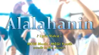 ALALAHANIN #MCGI | MCGI Youth | Unofficial Lyric Video | Awit Kapatid (AK)