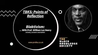 Points of Reflection; Issue 11:  Blaktivism with Professor Lez Henry