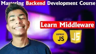 Learn Middleware in express js|| Mastering Backend Development Course