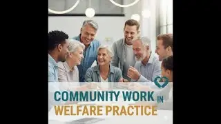 Community Work in Action: Navigating Welfare, Advocacy & Support